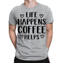 Life Happens Coffee Helps Caffeine Lovers Funny Quote Mens Womens T-Shirts#TA-89 L