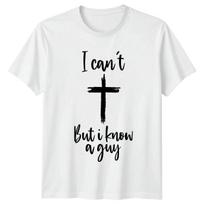 I Can't But I Know A Guy Cross Christian Faith Graphic T-Shirt XXL