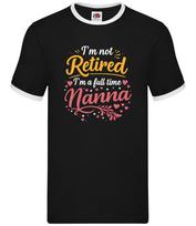 Not Retired Full Time Nanna - Mens Ringer - Love Cute Gran Nanny Grandma L