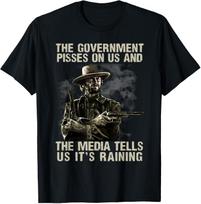 Government Pisses On Us And The Media Tell Us It's Raining T-Shirt Mens Womens Tees Top 4XL