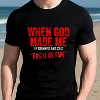 When God Made Me Quote Graphic Tee Funny Statement Cotton T-Shirt for Men S