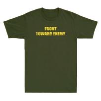 Front Toward Enemy Military Claymore M4 Vietnam Veteran Funny Men's T-Shirt Army Unisex T-Shirt XXXXL