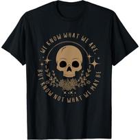 We Know What We Are Feminist Shakespeare Hamlet Heroine T-Shirt S juoda