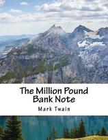 The Million Pound Bank Note - Mark Twain