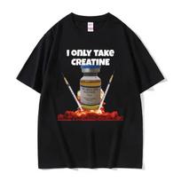 Ašvartoju tik kreatiną Juokingas sporto salės memas Grafinis T-shirt Vyriškas Oversized Aukštos kokybės T-shirt Vyriška mada Laisvalaikio T-shirt Streetwear S juoda
