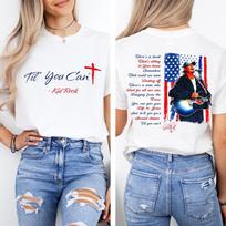 2026 Kid Rock Til You Can't Christian Comfort Shirt, Faith Cross Shirt, Til You Can't Country Music Fan Gift, Patriotic Men Women Shirt 4XL
