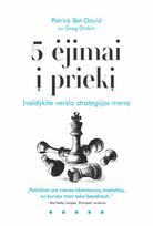 5 ėjimai į priekį. Įvaldykite verslo strategijos meną - Patrick Bet-David, Greg Dinkin