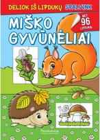 Miško gyvūnėliai. Spalvink. Dėliok iš lipdukų - Nėra Autoriaus