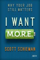 I Want M.O.R.E.: Why Your Job Still Matters