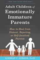 Adult Children of Emotionally Immature Parents - Lindsay C Gibson