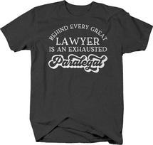 Behind Every Great Lawyer Is An Exhausted Paralegal Funny Job Unisex T-Shirt S