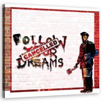 Canvas print Banksy Follow Your Dreams Cancelled 40x40 oranžinė
