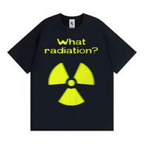 What Radiation Funny Meme T-shirt Men Women Harajuku Gothic Unhinged Clothes T-shirts Casual Cotton Oversized T Shirt Streetwear S juoda