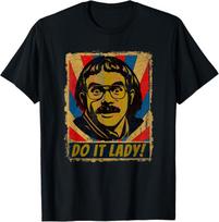 Funny Do It Lady Chit Humor T-Shirt Mens Womens Tees Top unisex T-Shirt Mens Womens Tees Top S