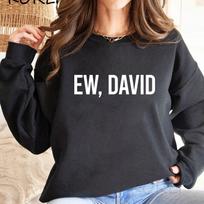 Ew David Unisex Sweatshirt David Rose Sweater Unisex Women Crewneck Sweatshirts Long Sleeve Pullovers Hoodie Tv Series Clothes Unisex 2XL