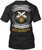 Bûcheron Tous Les Hommes Naissent Egaux Mais Seuls Meilleurs Deviennent Bucherons Standard Unisex T-Shirt S