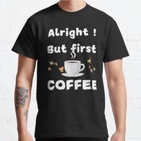 Plus Size S-3XL Alright But First Coffee Printed T-shirt Men's Tops Fashion Clothes Tees S juoda