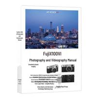 Fujifilm X100VI Photography & Video Guidebook