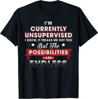 I'M Currently Unsupervised I Know It Freaks Me Out Unisex T-Shirt S