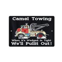 Camel Towing When Its Wedged In We Will Pull It Out 8x12 Metal Wall Garage Sign