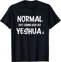 Normalumas negrįš, bet Jėzus yra Christian Didelis Unisex marškinėlis S