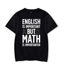 ENGLISH IS IMPORTANT BUT MATH IS IMPORTANTER Summer Daily Casual Sports Tee Shirt Male T Shirts XXXL balta