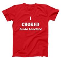 I Choked Linda Lovelace Funny Joe Dirt 70S Red Basic Unisex T-shirt S
