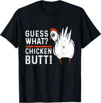 Guess What Chicken Butt White Design Unisex marškinėliai S