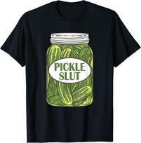 Pickle Slut Who Loves Pickles Apaprel Funny Unisex T-Shirt S