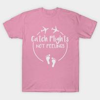 T Shirt Women Catch Flights Not Feelings Travel Tshirt Harajuku Print Kawaii Tshirt Summer Short Sleeve Female T-Shirt Top Tee S rožinė