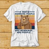 230 Gsm 100% Cotton I Hate Morning People And Mornings And People Funny Vintage Camping Bear T Shirt Gift 2170 XXS balta
