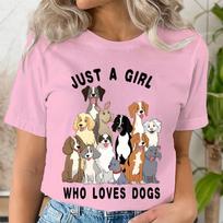 Just A Girl Who Loves Dogs Trend Short Sleeve Summer Clothes Print Graphic T-shirt Lady Fashion Women Female Shirt Tee Clothes S