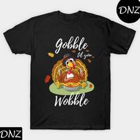 Gobble Til You Wobble Thanksgiving Day Dinner Pumpkin Pie Shirt Funny T-Shirt S