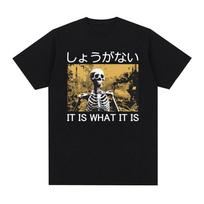 It Is What It Is Skeleton Vintage Graphic T Shirt Men's Fashion Gothic Clothing T-shirt Man Casual 100% Cotton Oversized Tshirts S juoda