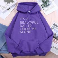 It'S A Beautiful Day To Leave Me Alone Tracksuit Women O-Neck Loose Casual Hooded Breathable Warm Hoodies Street Harajuku Hoodie S