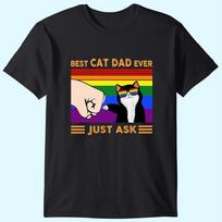 Best Cat Dad Ever Just Ask Unisex T-shirt S