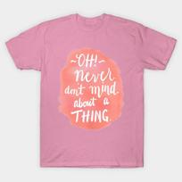 T Shirt Women Never Dont Mind About A Thing Harajuku Print Kawaii Tshirt Summer Short Sleeve Female T-Shirt Top Tee S