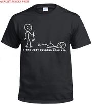 I Was Just Pulling Your Leg Funny T-Shirt Mens Womens Tees Top Joke Stick Figure Cartoon Humor Top XL
