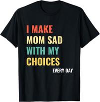 Retro I Make My Mom Sad With My Choices Design Unisex T-shirt S beige