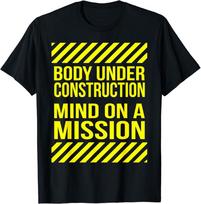 Body Under Construction, Mind On A Mission Gym Unisex T-shirt S