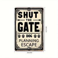Close the gate, dog escape plan  vintage metal sign - 8x12 inches | Fun wall decor for home, bar, restaurant juoda