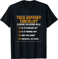 Funny Tech Support Checklist Funny Idea Unisex T-Shirt S