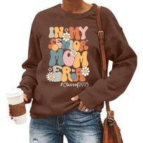 In My Senior Mom Class Of 2025 Graphic Sweatshirts For Women O-Neck Casual Hoodies(IN MY SENIOR MOM ERR,class of 2025) L smėlis