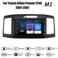 8 Inch 2 Din Android Car Radio Multimedia Video Player for Toyota Allion Premio T240 2001-2007 With Button Knob Carplay WiFi 2+32GB 1+32GB