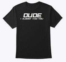 Dude I Almost Had You Ff Paul Walker Car Racing Unisex T-shirts S