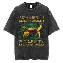 Funny Evolve Into Crab Graphic Women Unisex T Shirts Japanese Vintage Was L juoda