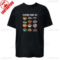 Filipino Food 101 TShirt Philippine Tourist Souvenirs Clothing Men Women Foods Lover Gift Tee Daily Life Casual Cotton Tops S