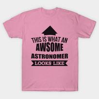 T Shirt Women This Is What An Awsome Astronomer Looks Like Tshir Harajuku Print Kawaii Tshirt Summer Short Sleeve Female T-Shirt Top Tee S rožinė