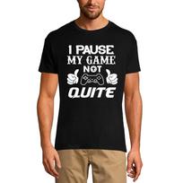 Men's T-Shirt I Pause My Game Not Quite - Humor Joke - Graphic Apparel XS juoda