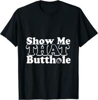 Show Me That Humor Butthole Unisex T-Shirt S